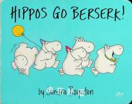 Hippos Go Berserk Sandra Boynton