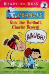 Kick the Football Charlie Brown! Peanuts Ready-to-Read Charles M. Schulz