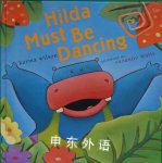 Hilda Must Be Dancing Karma Wilson
