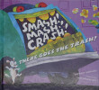 Smash! Mash! Crash! There Goes the Trash!
