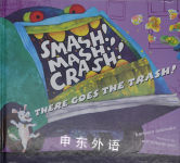 Smash! Mash! Crash! There Goes the Trash! Barbara Odanaka