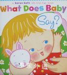 What Does Baby Say? Karen Katz Lift-the-Flap Books Karen Katz