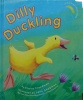 Dilly Duckling A Touch and Read Book