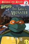 The Green Monster Teenage Mutant Ninja Turtles Ready-to-Read Simon Spotlight