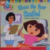 Show Me Your Smile!: A Visit to the Dentist Dora the Explorer