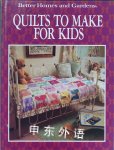 Quilts to Make for Kids Better Homes and Gardens Books