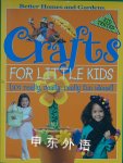 Crafts for Little Kids: (101 Really, Really, Really Fun Ideas!) (Better Homes & Gardens) Better Homes and Gardens