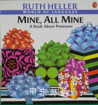 Mine, All Mine!:A Book About Pronouns Ruth Heller
