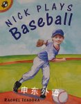 Nick Plays Baseball  Rachel Isadora