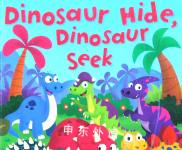 Dinosaur Hide Dinosaur Seek Lisa Regan