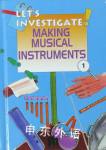 Making Musical Instruments (Let's Investigate) Peter Haddock