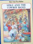 Spike and the Cowboy Band (Tales from Fern Hollow) Peter Haddock