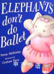 Elephants Don	 Do Ballet Penny McKinlay