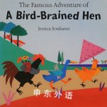 Famous Adventure of a Bird- Brained Hen Jessica Souhami