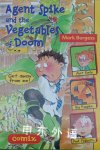 Agent Spike and the Vegetables of Doom Mark Burgess