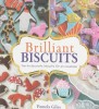 Brilliant Biscuits: Fun-to-decorate biscuits for all occasions