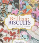 Brilliant Biscuits: Fun-to-decorate biscuits for all occasions Pamela Giles