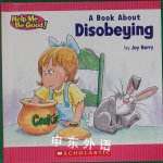 A Book About Disobeying Help Me Be Good! Joy Berry