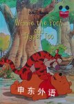Winnie the Pooh and Tigger too A. A. Milne