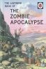 The Ladybird Book of the Zombie Apocalypse (Ladybirds for Grown-Ups)