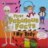 My Body: Ladybird First Fabulous Facts