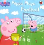 Peppa Pig: Peppa plays football Ladybird Books
