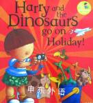 Harry and the dinosaurs go on holiday! Ian Whybrow