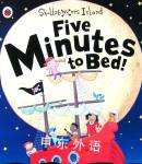 Five Minutes to Bed! Richard Dungworth