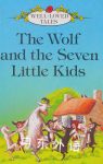 The wolf and the seven little kids Jacob Grimm;Wilhelm Grimm