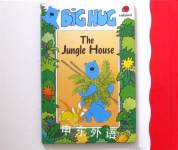 The Jungle House (Big Hug Story Books) John Grace