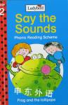 Frog and the Lollipops (Say the Sounds, Book 2) (Say the Sounds Phonic Reading Scheme) Jill Corby