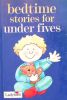 Bedtime: Stories for Under Fives