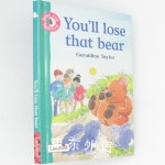 You will Lose That Bear! (Get Ready for Reading)