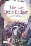 This Way, Little Badger (Picture Stories) Phil McMylor