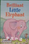 Brilliant Little Elephant (Little Stories) Joan Stimson
