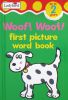 Woof! Woof (First Picture Word Books)