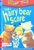 The Hairy Bear Scare (Phonics #11)
