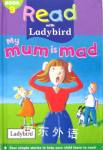 My Mum Is Mad(Read With Ladybird) Lorraine Horsley