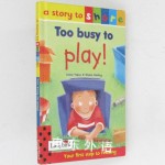 Too Busy to Play! (Story to Share)