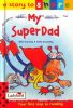 My Super dad (A story to share)