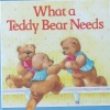 What a Teddy Bear Needs (Teddy Bear Tales)
