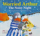 Worried Arthur: The Noisy Night Joan Stimson