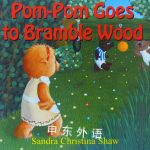 Pom-Pom Goes to Bramble Wood Sandra Christina Shaw