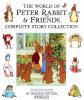 The World of Peter Rabbit  Friends Complete Story Collection