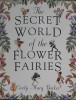 The Secret World of the Flower Fairies
