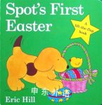 Spot's First Easter Board Book (Spot Lift the Flap) Eric Hill