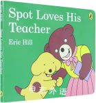 Spot Loves his Teacher