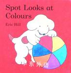 Spot looks at colours Eric Hill