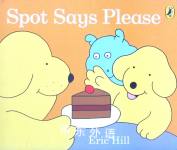 Spot Says Please Eric Hill