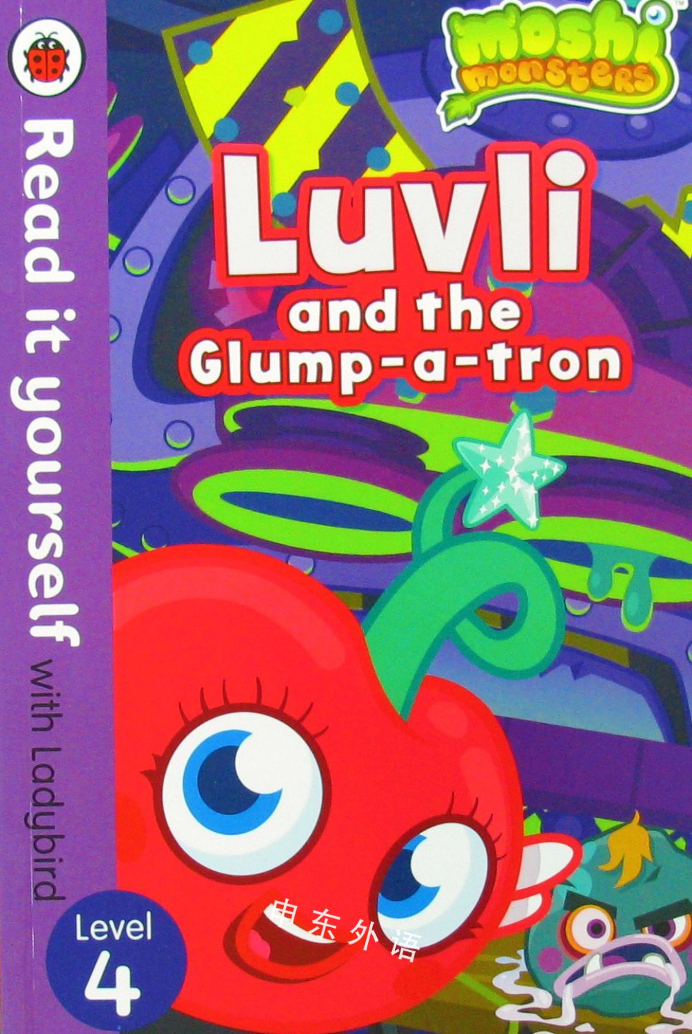 Moshi Monsters Luvli And The Glump A Tron Read It Yourself With Ladybird Level 4 早期的读者系列 儿童图书 进口图书 进口书 原版书 绘本书 英文 原版图书 儿童纸板书 外语图书 进口儿童书 原版儿童书